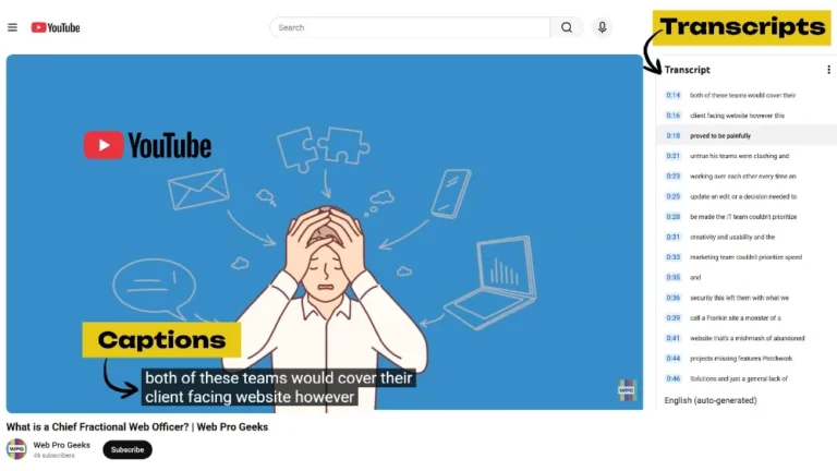 Screenshot of a YouTube video titled “What is a Chief Fractional Web Officer? | Web Pro Geeks” showing a paused frame with a blue background. In the center, a cartoon figure holds their head in frustration, surrounded by icons representing email, chat, mobile, and desktop. On the right, the YouTube transcript panel is open, highlighting text from 0:14 to 0:46. The words “Transcripts” and “Captions” are labeled with bold black text on yellow boxes and arrows pointing to each feature. The Web Pro Geeks channel logo appears at the bottom left.