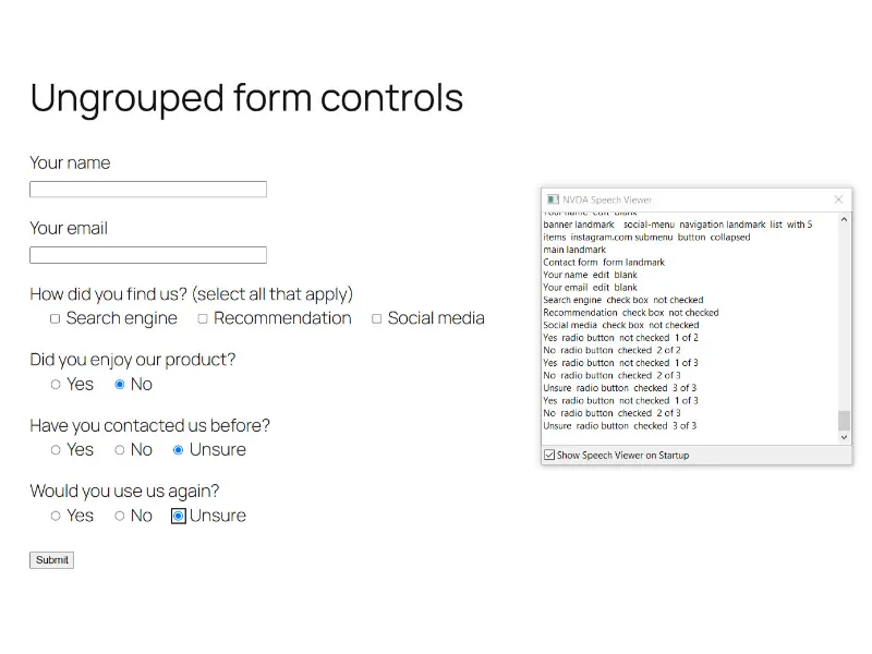 An example of a form that isn't grouped shows how the he NVDA speech viewer reads out the content